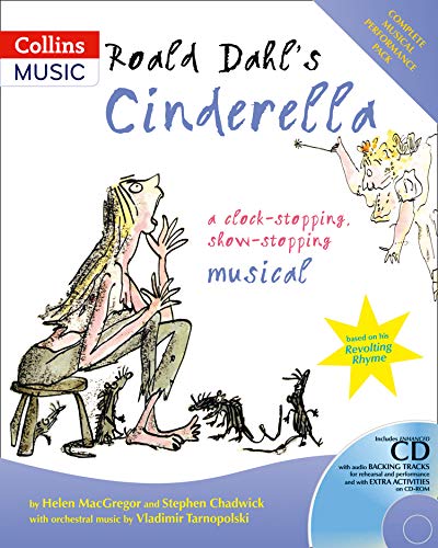 Roald Dahl's Cinderella (Book + Downloads): A Clock-Stopping, Show-Stopping Musical (Collins Musicals)