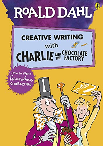 Roald Dahl's Creative Writing with Charlie and the Chocolate Factory: How to Write Tremendous Characters Roald Dahl's Creative Writing with Charlie and the Chocolate Factory: How to Write Tremendous Characters von Ladybird