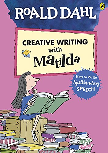 Roald Dahl's Creative Writing with Matilda: How to Write Spellbinding Speech von PENGUIN BOOKS LTD