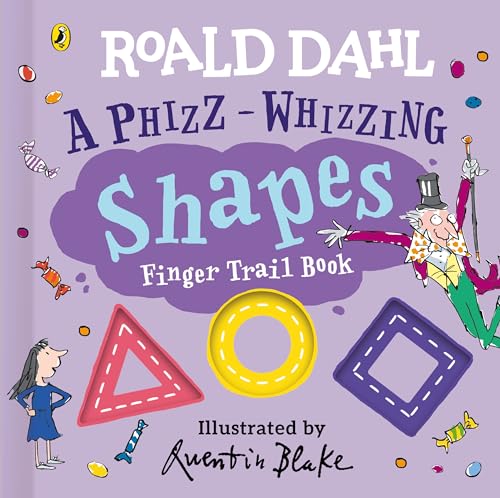 Roald Dahl: A Phizz-Whizzing Shapes Finger Trail Book Roald Dahl: A Phizz-Whizzing Shapes Finger Trail Book