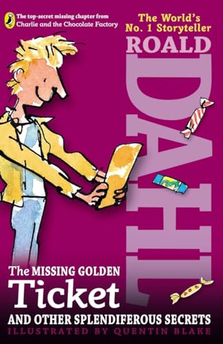The Missing Golden Ticket and Other Splendiferous Secrets The Missing Golden Ticket and Other Splendiferous Secrets
