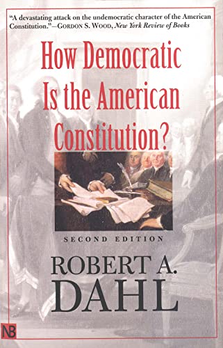 How Democratic Is the American Constitution? (Castle Lectures in Ethics, Politics, & Economics (Hardcover))