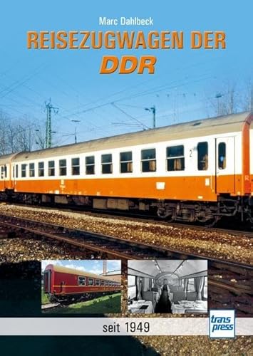Reisezugwagen der DDR: seit 1949 von Motorbuch Verlag