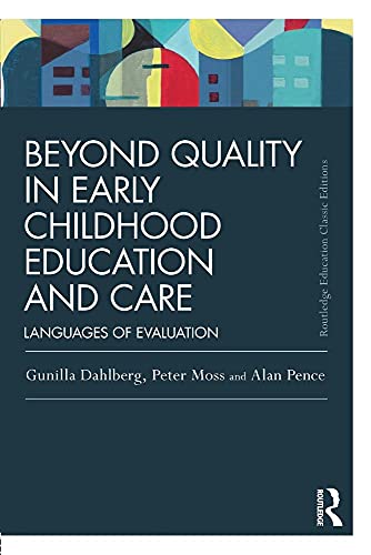 Beyond Quality in Early Childhood Education and Care: Languages of evaluation (Routledge Education Classic Edition) von Routledge