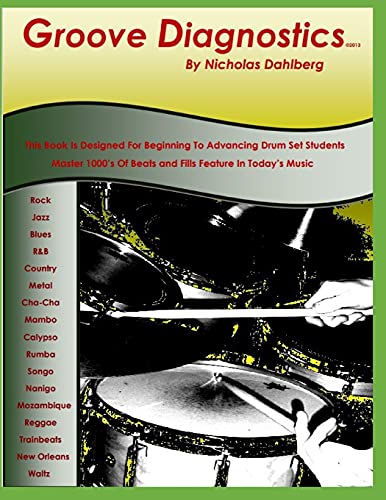 Groove Diagnostics: Master 1000's of Drum Set Beats and Fills in Different Musical Styles! von CREATESPACE