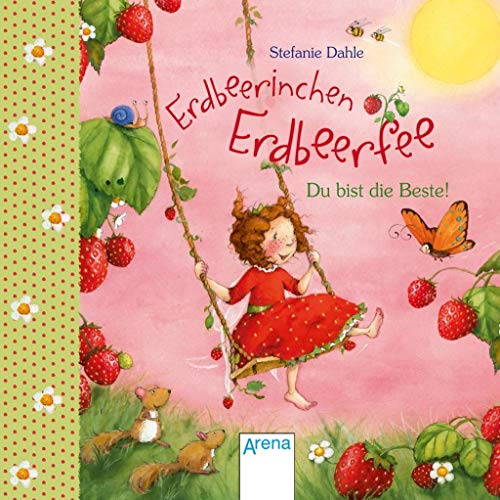 Erdbeerinchen Erbeerfee. Du bist die Beste! Erdbeerinchen Erbeerfee. Du bist die Beste!