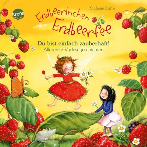 Erdbeerinchen Erdbeerfee. Du bist einfach zauberhaft! Allererste Vorlesegeschichten: Dickes Pappbilderbuch mit Glitzer auf dem Cover ab 2 Jahren Erdbeerinchen Erdbeerfee. Du bist einfach zauberhaft! Allererste Vorlesegeschichten: Dickes Pappbilderbuch mit Glitzer auf dem Cover ab 2 Jahren