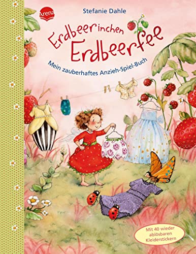 Erdbeerinchen Erdbeerfee. Mein zauberhaftes Anzieh-Spiel-Buch: Mit 40 wieder ablösbaren Glitzer-Stickern. Pappbilderbuch ab 3 Jahren