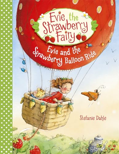 Evie and the Strawberry Balloon Ride (Evie the Strawberry Fairy, 2, Band 2) von Floris Books