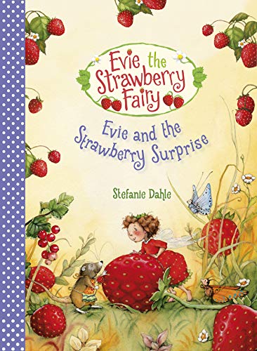 Evie and the Strawberry Surprise (Evie the Strawberry Fairy)