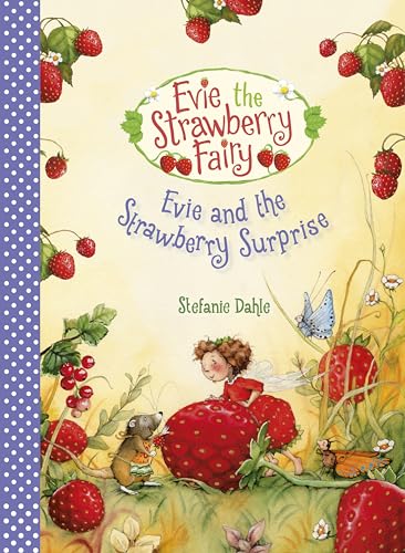 Evie and the Strawberry Surprise (Evie the Strawberry Fairy)