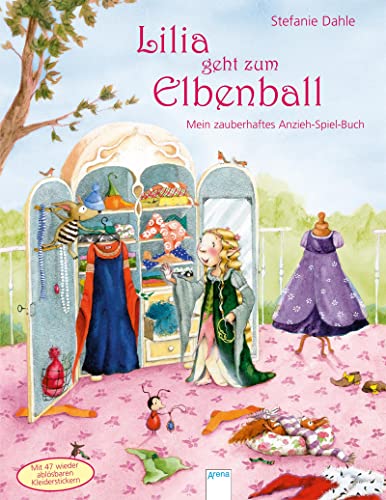 Lilia geht zum Elbenball. Mein zauberhaftes Anzieh-Spiel-Buch: Mit 47 wieder ablösbaren Glitzer-Stickern. Pappbilderbuch ab 3 Jahren: Mit 47 wieder ablösbaren Kleiderstickern Lilia geht zum Elbenball. Mein zauberhaftes Anzieh-Spiel-Buch: Mit 47 wieder ablösbaren Glitzer-Stickern. Pappbilderbuch ab 3 Jahren: Mit 47 wieder ablösbaren Kleiderstickern