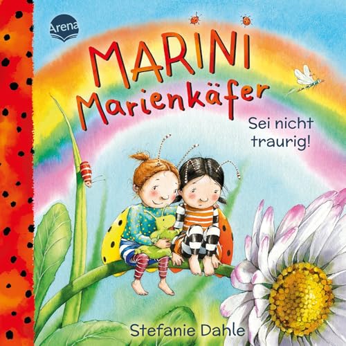Marini Marienkäfer. Sei nicht traurig!: Einfühlsames Pappbilderbuch mit großer Ausklappseite über das Traurigsein, das Kindern ab 2 Jahren dabei hilft mit starken Gefühlen umzugehen Marini Marienkäfer. Sei nicht traurig!: Einfühlsames Pappbilderbuch mit großer Ausklappseite über das Traurigsein, das Kindern ab 2 Jahren dabei hilft mit starken Gefühlen umzugehen