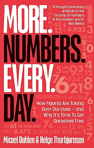 More. Numbers. Every. Day.: How Figures Are Taking Over Our Lives – And Why It's Time to Set Ourselves Free von Cassel