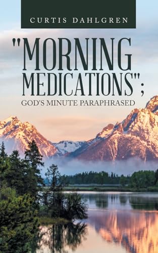 "MORNING MEDICATIONS"; GOD'S MINUTE PARAPHRASED von AuthorHouse