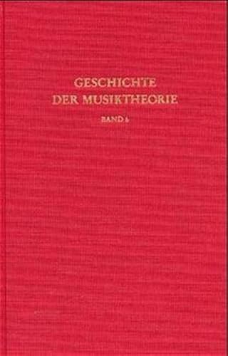 Geschichte der Musiktheorie, Bd.6, Hören, Messen und Rechnen in der frühen Neuzeit