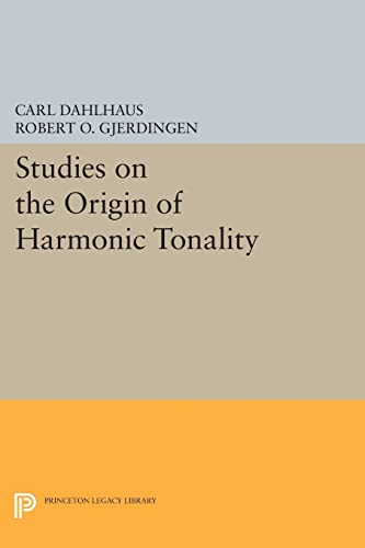 Studies on the Origin of Harmonic Tonality (Princeton Legacy Library)