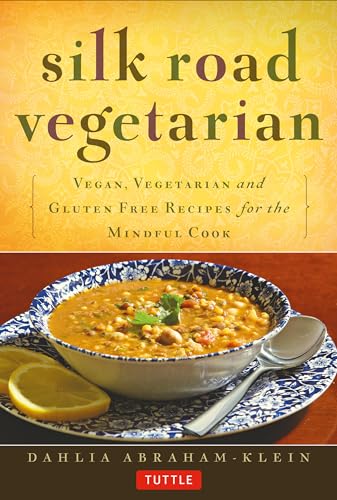Silk Road Vegetarian: Vegan, Vegetarian and Gluten Free Recipes for the Mindful Cook: Vegan, Vegetarian and Gluten Free Recipes for the Mindful Cook [Vegetarian Cookbook, 101 Recipes] von Tuttle Publishing