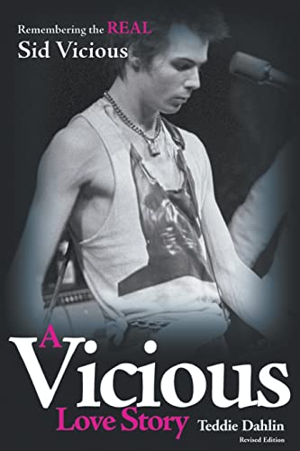 A Vicious Love Story: Remembering the Real Sid Vicious von New Haven Publishing Ltd