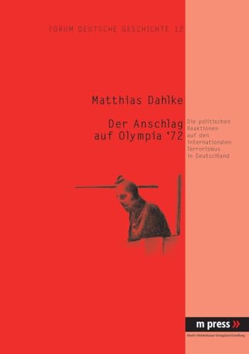 Der Anschlag auf Olympia '72. Die politischen Reaktionen auf den internationalen Terrorismus in Deutschland