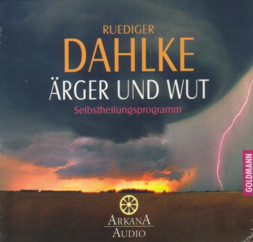Ärger und Wut: Selbstheilungsprogramm - Arkana Audio / CD - Ärger und Wut: Selbstheilungsprogramm - Arkana Audio / CD -