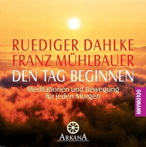 Den Tag beginnen - Meditationen und Bewegung für jeden Morgen: Lesung. Lesung Den Tag beginnen - Meditationen und Bewegung für jeden Morgen: Lesung. Lesung