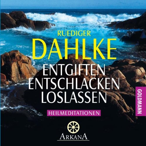 Entgiften... Entschlacken... Loslassen: Heilmeditationen: Heilmeditationen. Musikuntermalung v. Bruce Werber und Claudia Fried