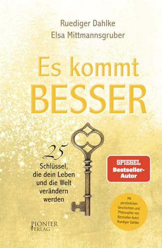 Es kommt BESSER: 25 Schlüssel, die dein Leben und die Welt verändern werden von Pionier Verlag