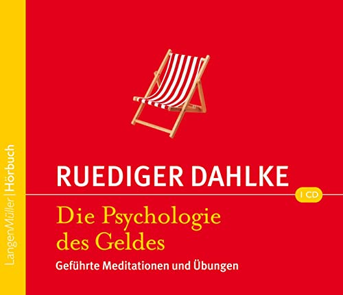 Psychologie des Geldes (CD): Geführte Meditationen und Übungen. Gelesen von Ruediger Dahlke von Langen - Mueller Verlag