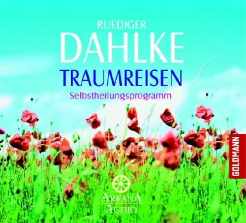 Traumreisen: Die eigene Seelenwelt erkunden - Selbstheilungsprogramm Traumreisen: Die eigene Seelenwelt erkunden - Selbstheilungsprogramm