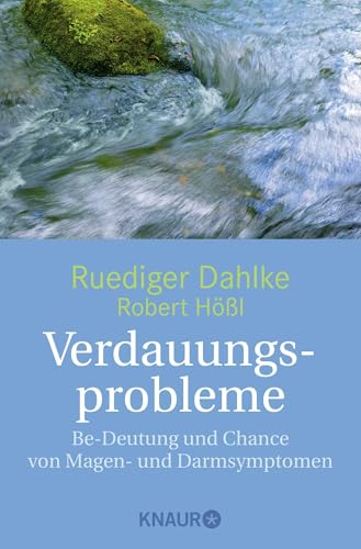 Verdauungsprobleme: Be-Deutung und Chance von Magen- und Darmsymptomen