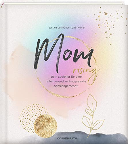 Schwangerschaftsbegleiter mit Impulskarten: Mom rising - Dein Begleiter für eine intuitive und vertrauensvolle Schwangerschaft (Alben & Geschenke fürs Baby) von Coppenrath Verlag GmbH & Co. KG
