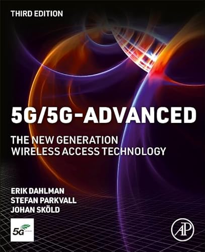 5G/5G-Advanced: The New Generation Wireless Access Technology von Academic Press