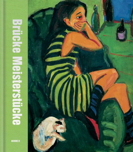 Brücke Meisterstücke. Die schönsten Erwerbungen des Brücke-Museums: Begleitbuch zur Ausstellung Berlin /Brücke-Museum Berlin 21.6. – 6.10.2013: ... Ausstellung Berlin Brücke-Museum Berlin, 2013