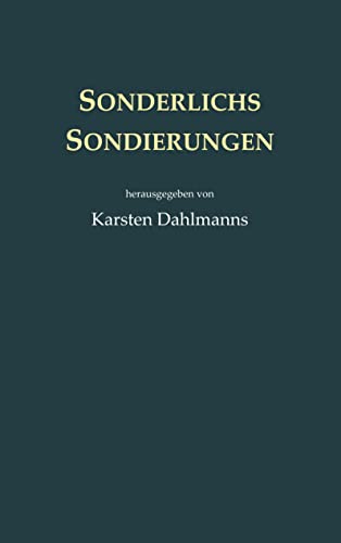 Sonderlichs Sondierungen: herausgegeben von Karsten Dahlmanns
