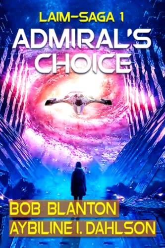 Admiral’s Choice: Laim-Saga 1: Space Opera and Galactic Empire Epos (Laim Series, Band 1) von Independently published