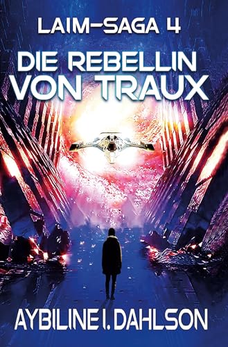 Die Rebellin von Traux: Laim - Saga 4