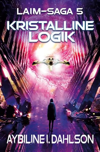 Kristalline Logik: Laim - Saga 5 von tolino media