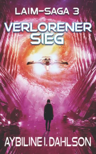 Verlorener Sieg: Laim - Saga 3: Space Opera - Techno-Thriller von Independently published