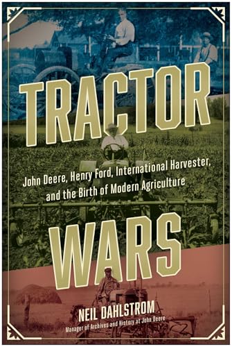 Tractor Wars: John Deere, Henry Ford, International Harvester, and the Birth of Modern Agriculture von Matt Holt