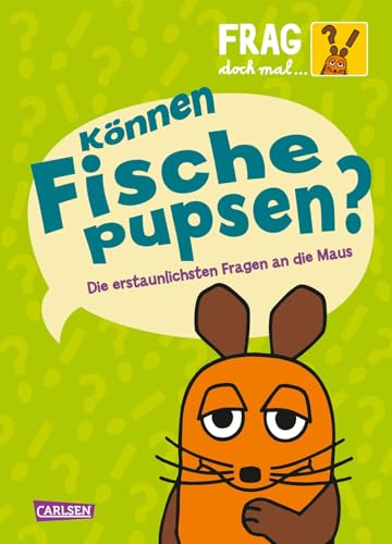 Frag doch mal ... die Maus: Können Fische pupsen?: Sachbuch mit Fotos für Kinder ab 8 Jahren