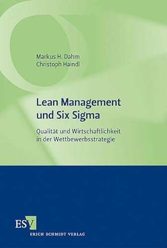 Lean Management und Six Sigma: Qualität und Wirtschaftlichkeit in der Wettbewerbsstrategie