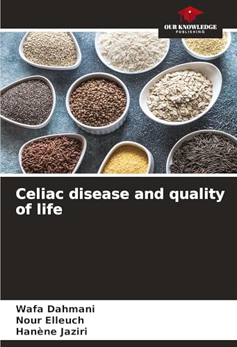 Celiac disease and quality of life: DE von Our Knowledge Publishing