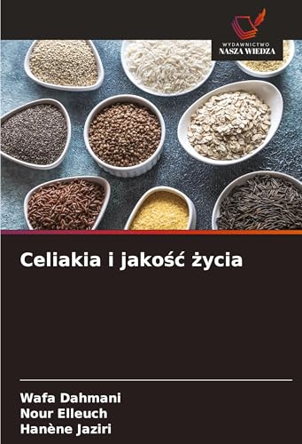 Celiakia i jako¿¿ ¿ycia: DE von Wydawnictwo Nasza Wiedza