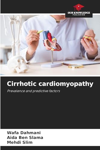 Cirrhotic cardiomyopathy: Prevalence and predictive factors von Our Knowledge Publishing