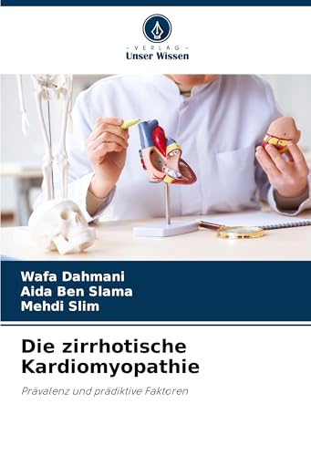 Die zirrhotische Kardiomyopathie: Prävalenz und prädiktive Faktoren von Verlag Unser Wissen
