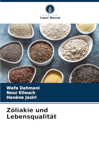 Zöliakie und Lebensqualität: DE von Verlag Unser Wissen