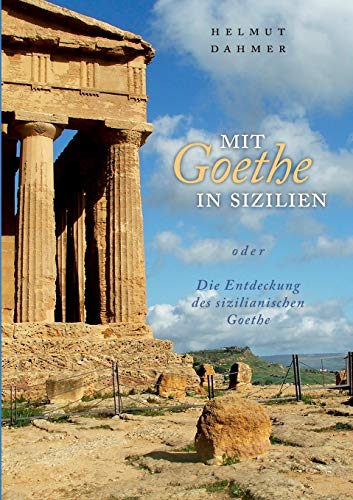 Mit Goethe in Sizilien oder Die Entdeckung des sizilianischen Goethe von Books on Demand GmbH