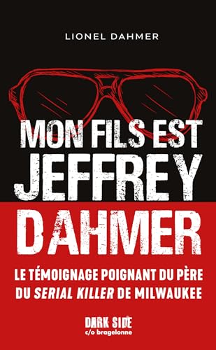 Mon fils est Jeffrey Dahmer: La confession déchirante d'un père face à l'horreur von DARK SIDE POCHE