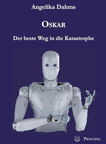 Oskar – Der beste Weg in die Katastrophe von Principal Verlag